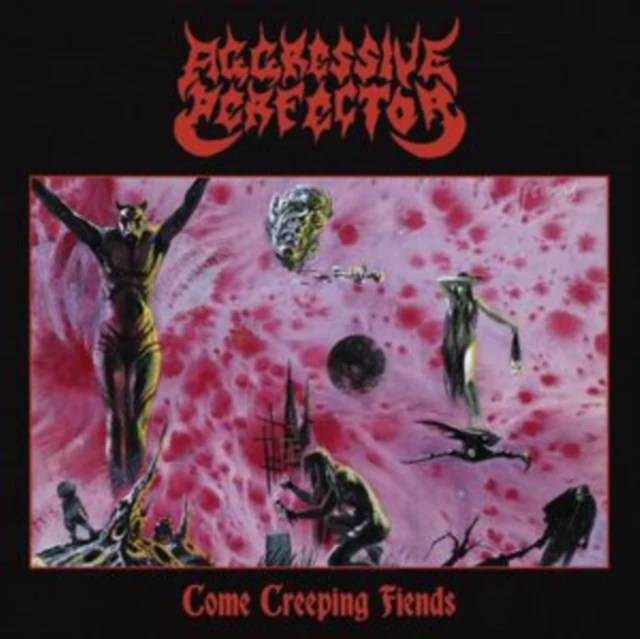 AGGRESSIVE PERFECTOR - COME CREEPING FIENDS (Vinyl LP)