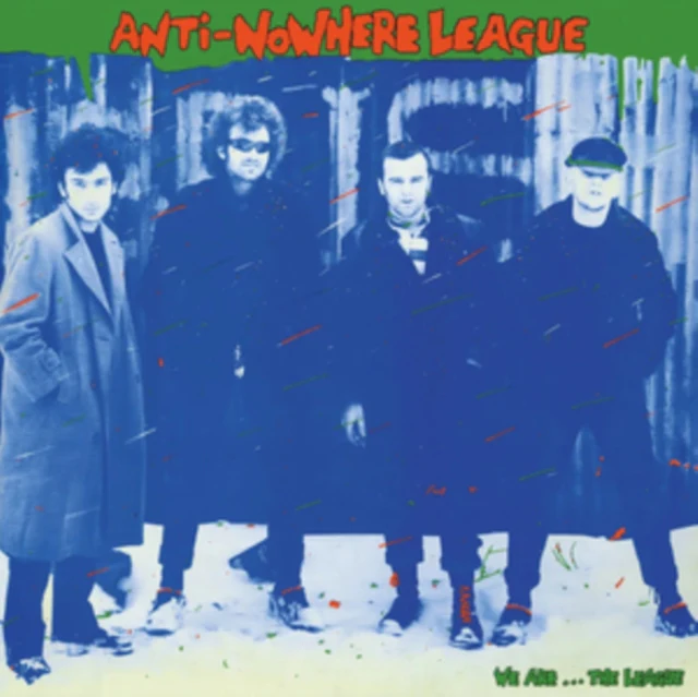 ANTI-NOWHERE LEAGUE - WE ARE… THE LEAGUE