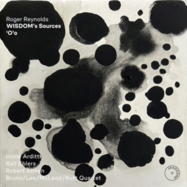 ARDITTI & EHLERS & AITKEN & BRUNO - ROGER REYNOLDS: WISDOM'S SOURCES/'O'O (Music CD)