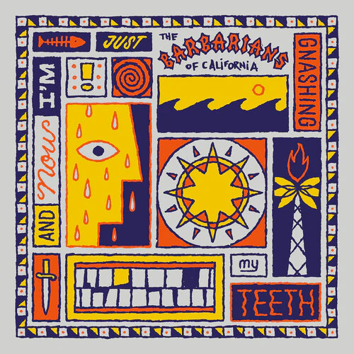BARBARIANS OF CALIFORNIA - AND NOW I'M JUST GNASHING MY TEETH (BLUE VINYL) (Vinyl LP)