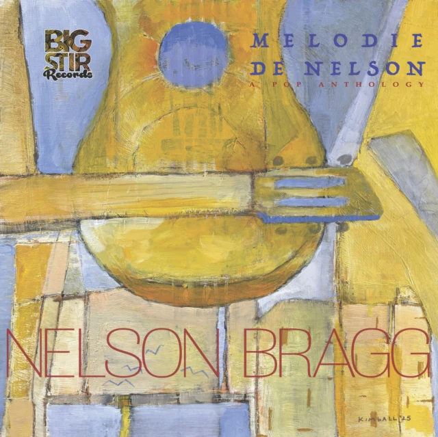 BRAGG,NELSON - MELODIE DE NELSON: A POP ANTHOLOGY (Vinyl LP)