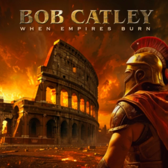 CATLEY,BOB - WHEN EMPIRES BURN (Music CD)