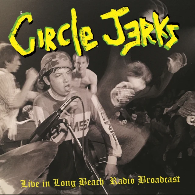 CIRCLE JERKS - LIVE IN LONG BEACH – RADIO BROADCAST (Vinyl LP)