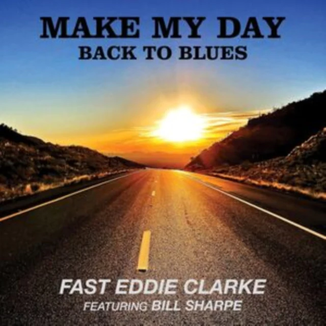 CLARKE,FAST EDDIE - MAKE MY DAY: BACK TO BLUES (Vinyl LP)