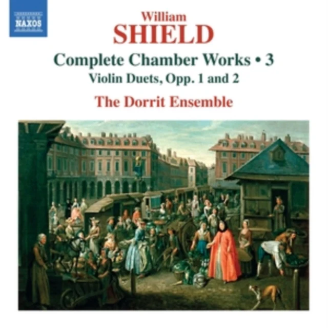 DORRIT ENSEMBLE - WILLIAM SHIELD: COMPLETE CHAMBER WORKS/VOL. 3 - VIOLIN DUETS/OPP. (Music CD)