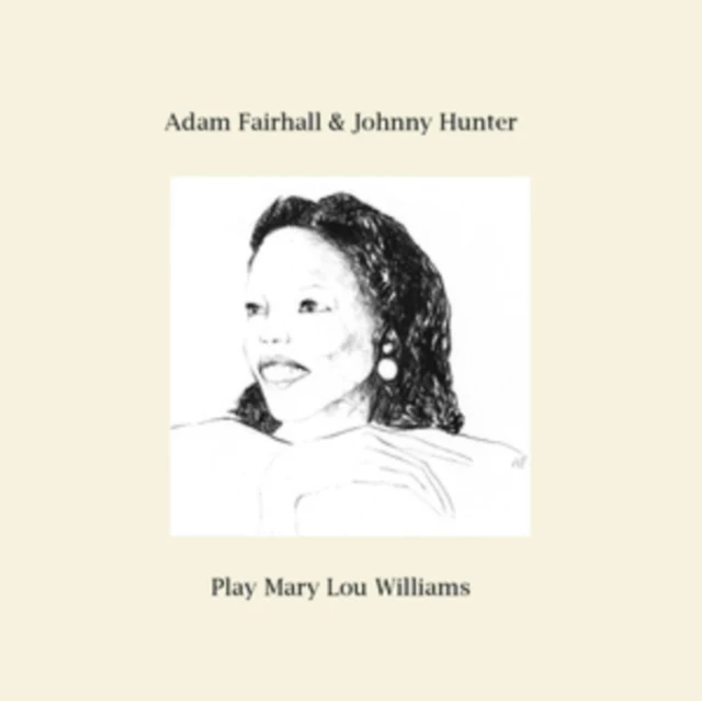 FAIRHALL,ADAM & JOHNNY HUNTER - PLAY MARY LOU WILLIAMS (Music CD)