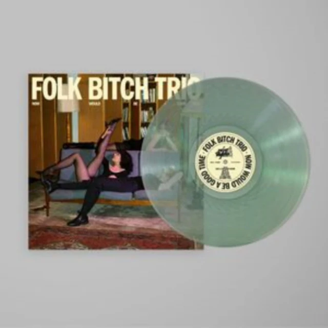 FOLK BITCH TRIO - NOW WOULD BE A GOOD TIME (COKE BOTTLE CLEAR VINYL) (Vinyl LP)