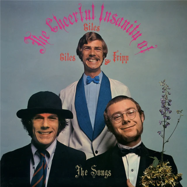 GILES, GILES & FRIPP - CHEERFUL INSANITY OF GILES, GILES & FRIPP – THE SONGS (200G) (Vinyl LP)