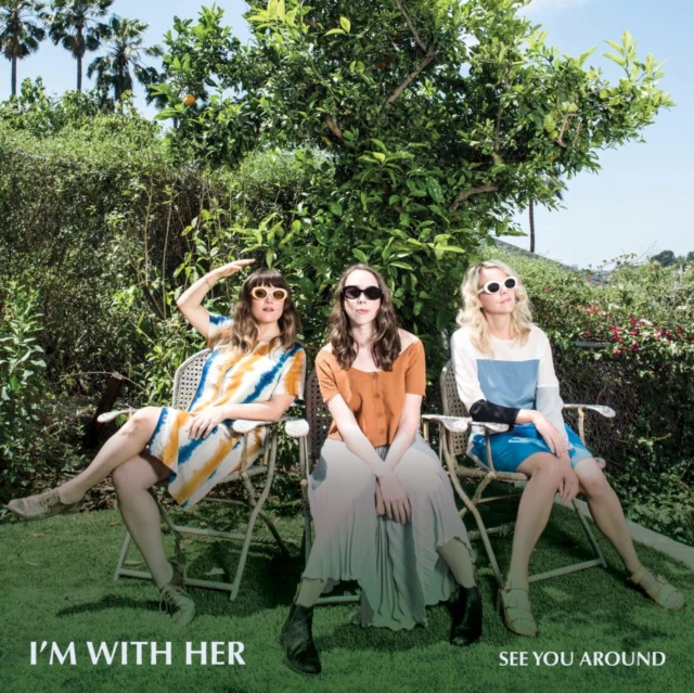 I'M WITH HER - SEE YOU AROUND (YELLOW ECO-MIX VINYL) (Vinyl LP)