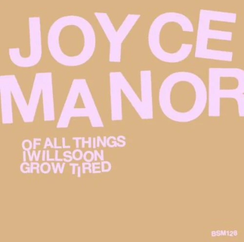 Joyce Manor - Of All Things I Will Soon Grow Tired (Music CD)