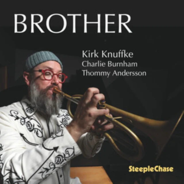 KNUFFKE & BURNHAM & ANDERSSON - KIRK KNUFFKE: BROTHER (Music CD)