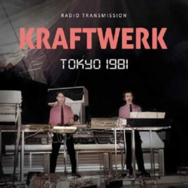 KRAFTWERK - TOKYO 1981/RADIO TRANSMISSION (Music CD)