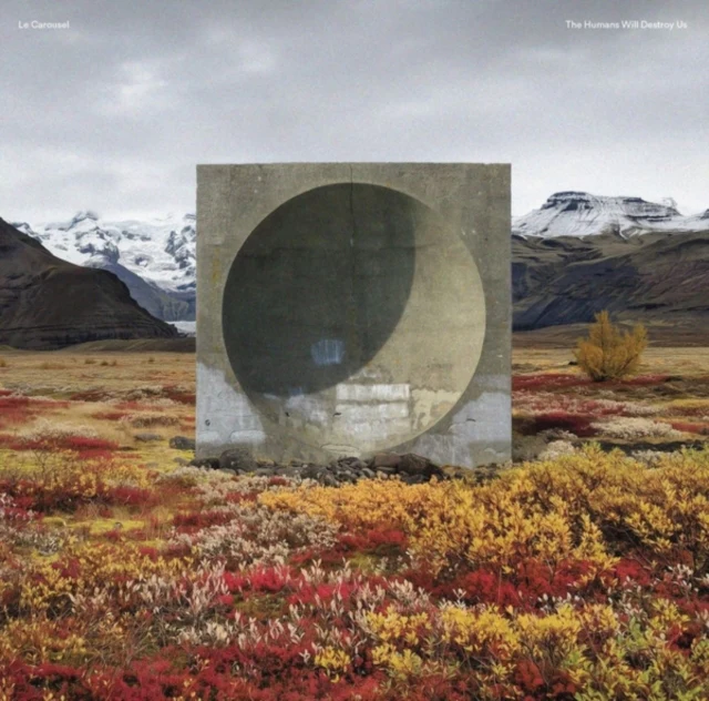 LE CAROUSEL - HUMANS WILL DESTROY US (Vinyl LP)