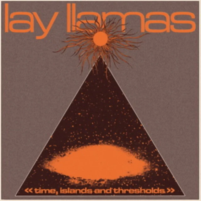 LLAMAS,LAY - TIME. ISLANDS & THRESHOLDS (Vinyl LP)