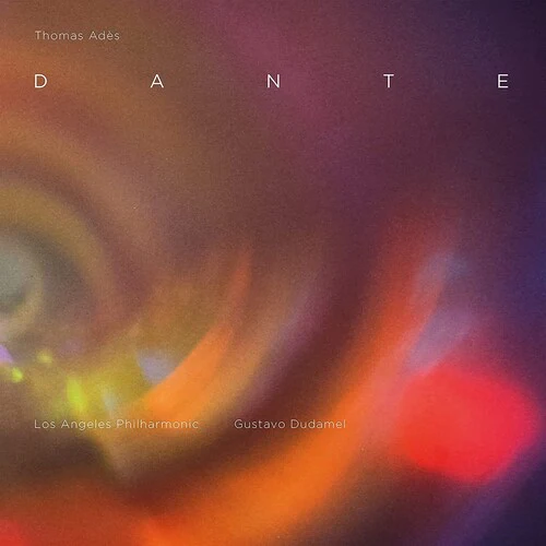 LOS ANGELES PHILHARMONIC, GUSTAVO DUDAMEL & LOS ANGELES MASTER CHORALE - THOMAS ADÈS: DANTE (MUSIC 2CD)