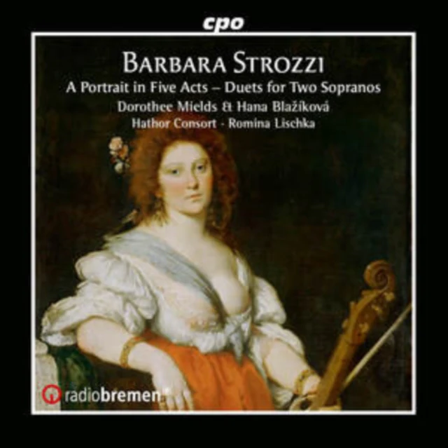 MIELDS & BLAZIKOVA & LISCHKA - BARBARA STROZZI: A PORTRAIT IN FIVE ACTS - DUETS FOR TWO SOPRANOS (Music CD)