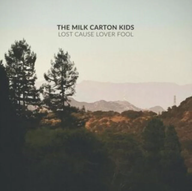 MILK CARTON KIDS - LOST CAUSE LOVER FOOL (Music CD)