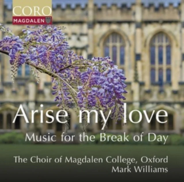 OXFORD THE CHOIR OF MAGDALEN COLLEGE - ARISE MY LOVE - MUSIC FOR THE BREAK OF DAY (Music CD)