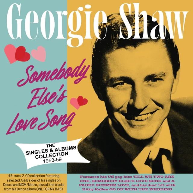 SHAW,GEORGIE - SOMEBODY ELSE'S LOVE SONG: THE SINGLES & ALBUMS COLLECTION 1953-5 (Music CD)