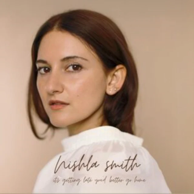 SMITH,NISHLA - IT'S GETTING LATE YOU'D BETTER GO HOME (Music CD)