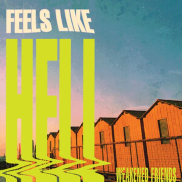 WEAKENED FRIENDS - FEELS LIKE HELL (GREEN SLIME VINYL) (Vinyl LP)